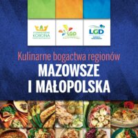 Zapraszamy do zapoznania się z najnowszą publikacją pt. “Kulinarne bogactwa regionów Mazowsze i Małopolska”